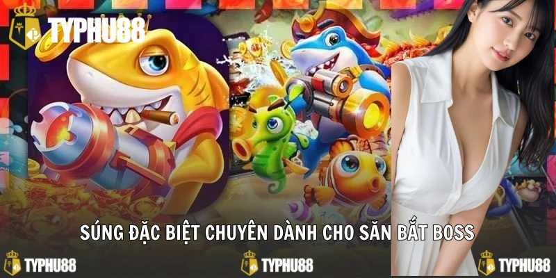 Súng đặc biệt chuyên dành cho săn bắt Boss