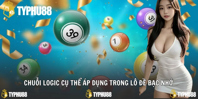Chuỗi logic cụ thể áp dụng trong lô đề bạc nhớ