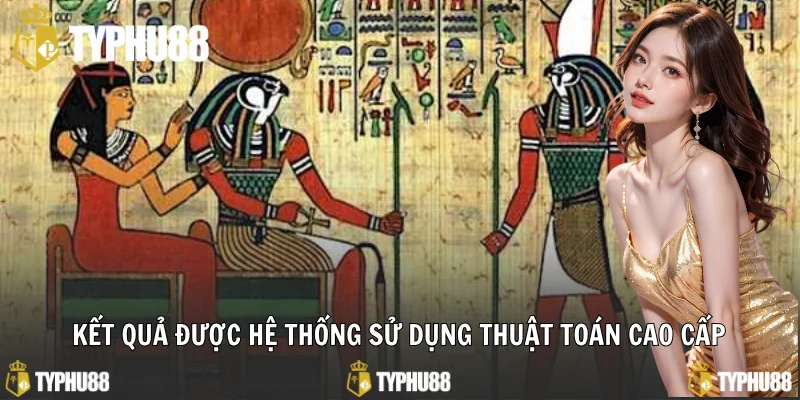 Kết quả được hệ thống sử dụng thuật toán cao cấp