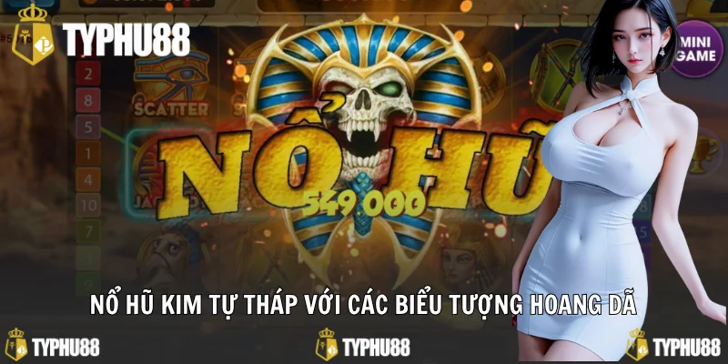 Nổ hũ kim tự tháp với các biểu tượng hoang dã