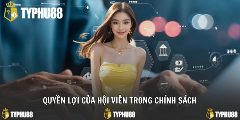 Quyền lợi của hội viên được quy định trong chính sách